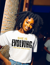 Load image into Gallery viewer, She Is EVOLVING I Am She. She Is Me.