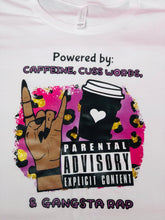 Load image into Gallery viewer, Powered by: Caffeine, Cuss Words, &amp; Gangsta Rap