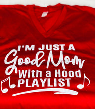 Load image into Gallery viewer, I&#39;m Just A Good Mom with a Hood Playlist